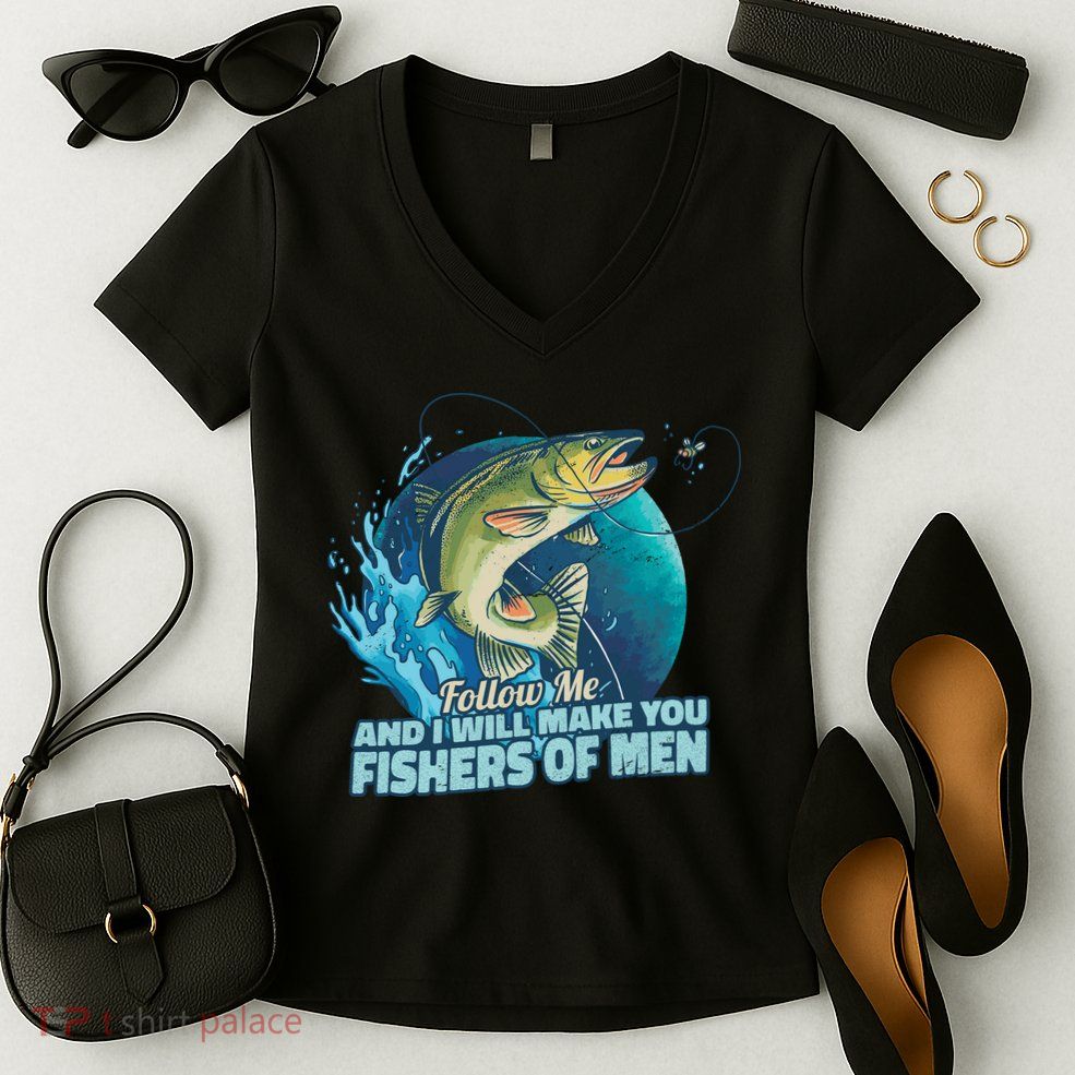 Make You Fishers Of Men Women's V-Neck T-Shirt