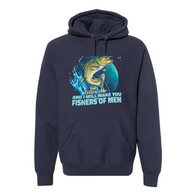 Make You Fishers Of Men Premium Hoodie