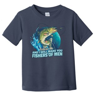 Make You Fishers Of Men Toddler T-Shirt