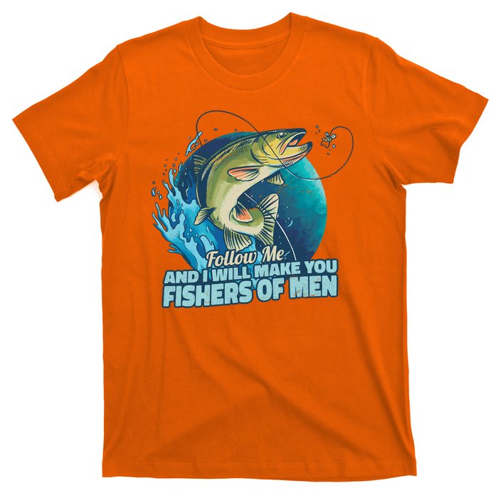 Make You Fishers Of Men T-Shirt