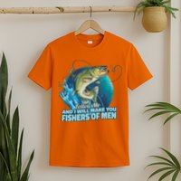 Make You Fishers Of Men T-Shirt