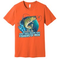 Make You Fishers Of Men Premium T-Shirt