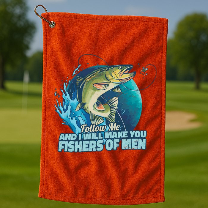 Make You Fishers Of Men Golf Towel