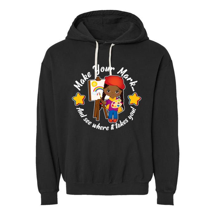 Make Your Mark And See Where It Takes You Garment-Dyed Fleece Hoodie