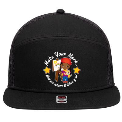 Make Your Mark And See Where It Takes You 7 Panel Mesh Trucker Snapback Hat