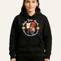 Make Your Mark And See Where It Takes You Hoodie