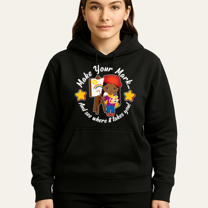 Make Your Mark And See Where It Takes You Hoodie
