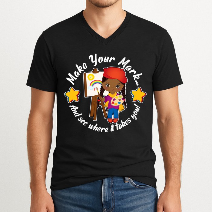 Make Your Mark And See Where It Takes You V-Neck T-Shirt