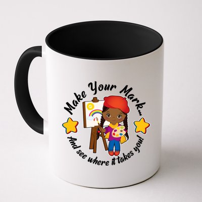 Make Your Mark And See Where It Takes You Mug