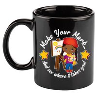 Make Your Mark And See Where It Takes You 11oz C Handle Ceramic Mug