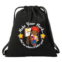 Make Your Mark And See Where It Takes You Drawstring Bag