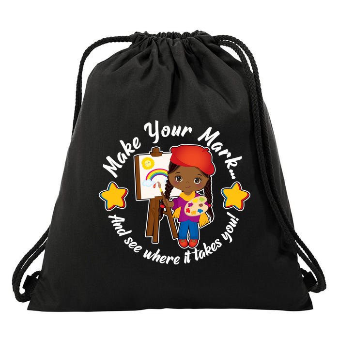 Make Your Mark And See Where It Takes You Drawstring Bag