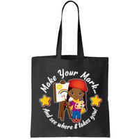 Make Your Mark And See Where It Takes You Bag