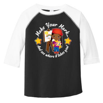 Make Your Mark And See Where It Takes You Toddler Fine Jersey T-Shirt