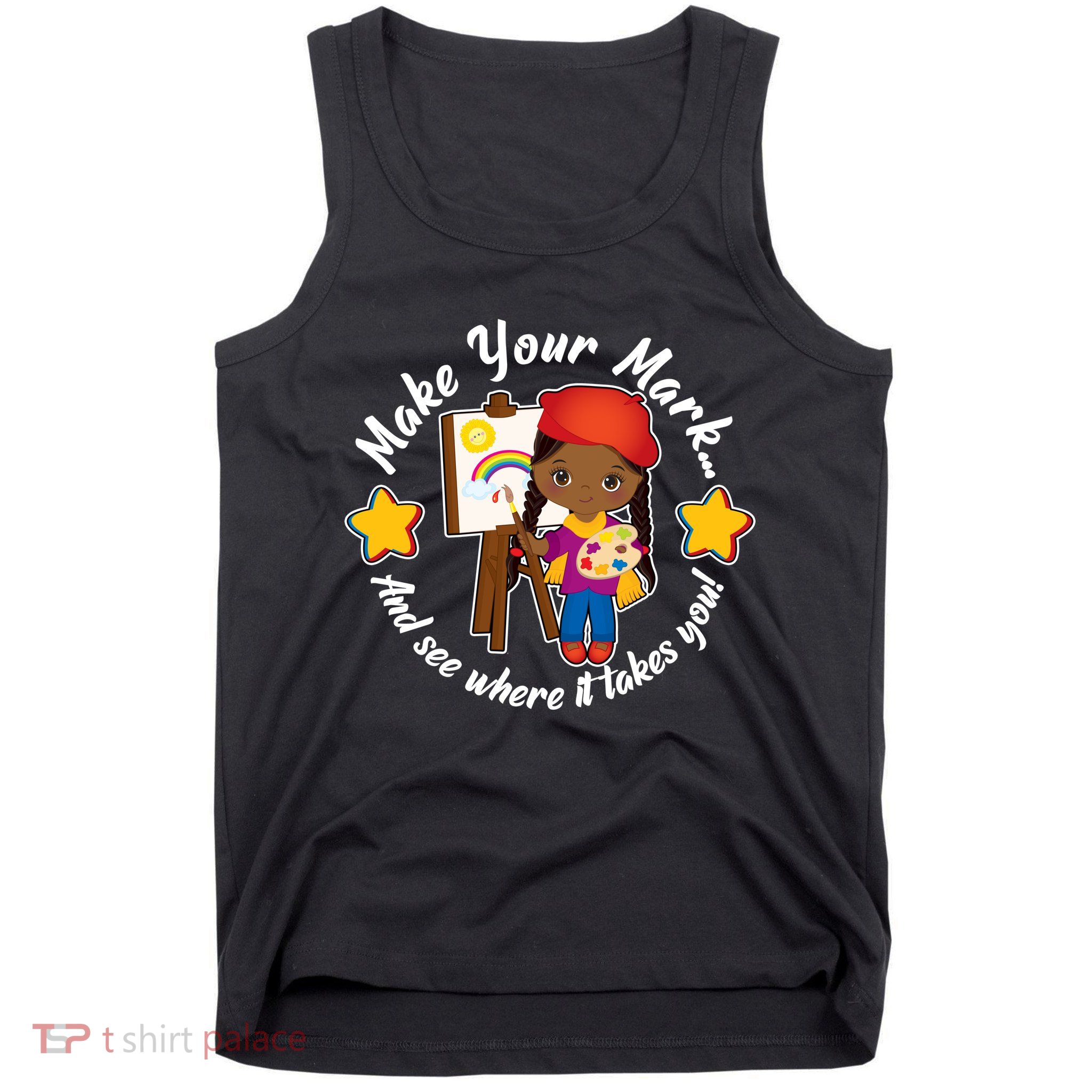Make Your Mark And See Where It Takes You Tank Top
