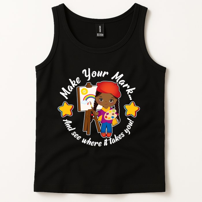 Make Your Mark And See Where It Takes You Tank Top