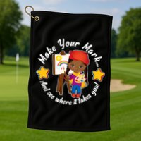 Make Your Mark And See Where It Takes You Golf Towel