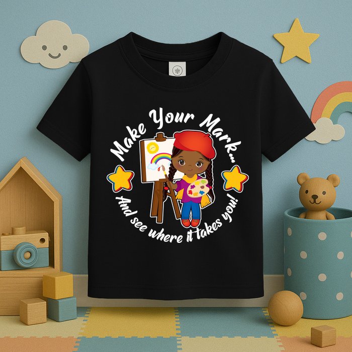 Make Your Mark And See Where It Takes You Toddler T-Shirt