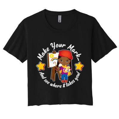 Make Your Mark And See Where It Takes You Crop Top