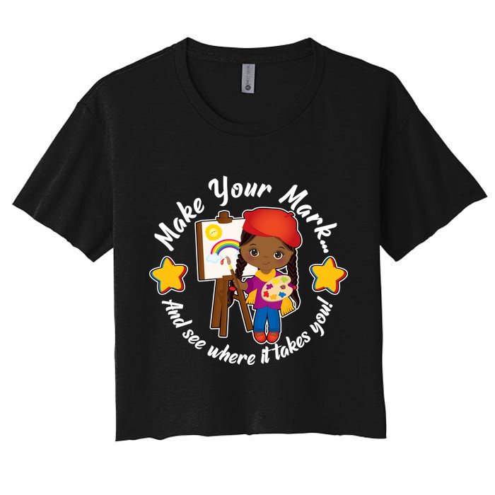 Make Your Mark And See Where It Takes You Crop Top