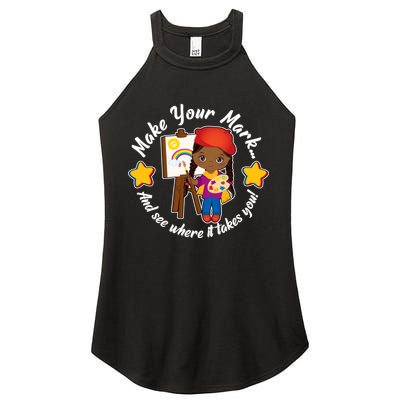 Make Your Mark And See Where It Takes You Women's Perfect Tri Rocker Tank