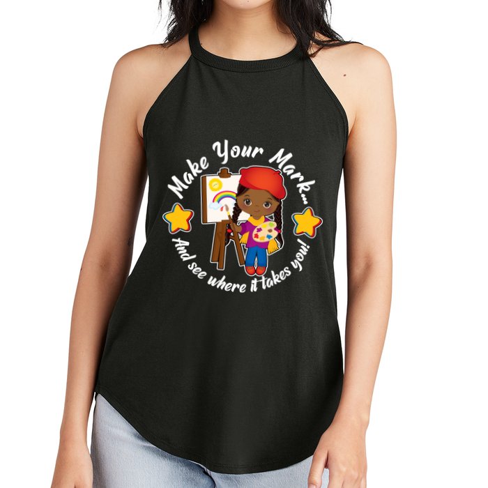 Make Your Mark And See Where It Takes You Women's Perfect Tri Rocker Tank