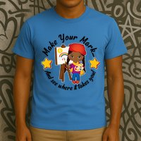 Make Your Mark And See Where It Takes You T-Shirt