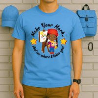 Make Your Mark And See Where It Takes You T-Shirt