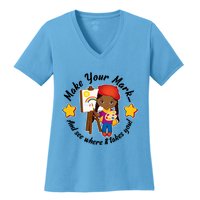 Make Your Mark And See Where It Takes You Women's V-Neck T-Shirt