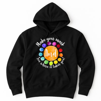 Make Your Mark See Where it Takes You Hoodie