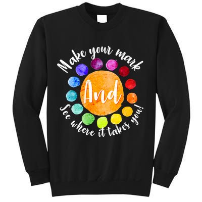 Make Your Mark See Where it Takes You Sweatshirt