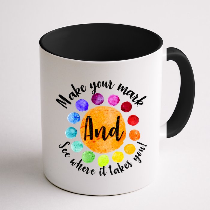 Make Your Mark See Where it Takes You Mug