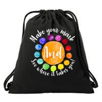 Make Your Mark See Where it Takes You Drawstring Bag