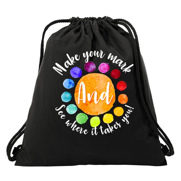 Make Your Mark See Where it Takes You Drawstring Bag