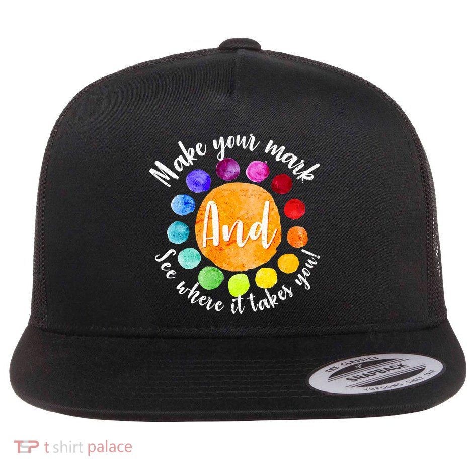 Make Your Mark See Where it Takes You Flat Bill Trucker Hat