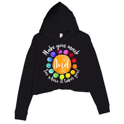 Make Your Mark See Where it Takes You Crop Fleece Hoodie