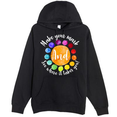 Make Your Mark See Where it Takes You Premium Pullover Hoodie