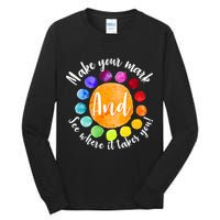 Make Your Mark See Where it Takes You Tall Long Sleeve T-Shirt