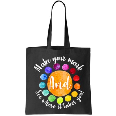 Make Your Mark See Where it Takes You Bag