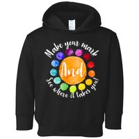 Make Your Mark See Where it Takes You Toddler Hoodie