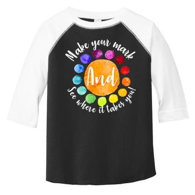 Make Your Mark See Where it Takes You Toddler Fine Jersey T-Shirt