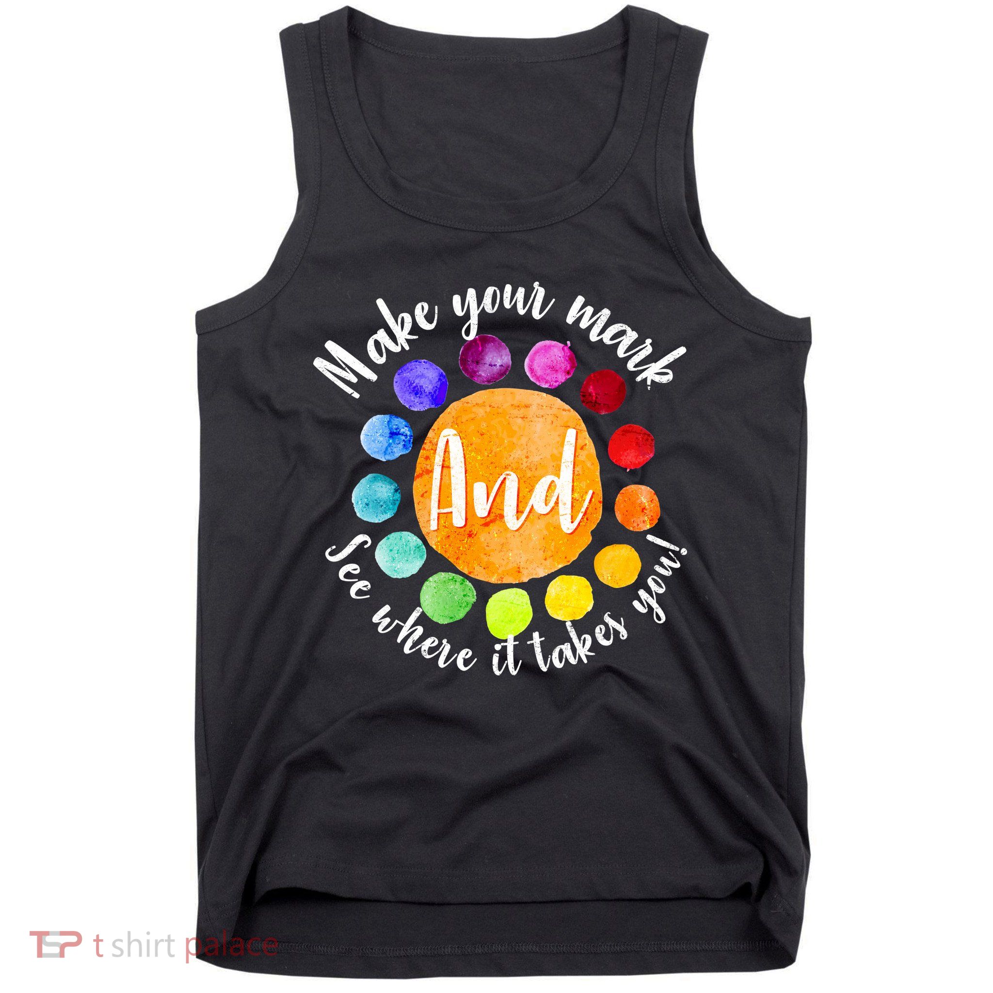 Make Your Mark See Where it Takes You Tank Top