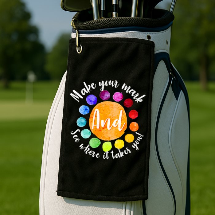 Make Your Mark See Where it Takes You Golf Towel