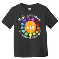 Make Your Mark See Where it Takes You Toddler T-Shirt