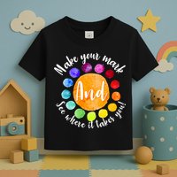 Make Your Mark See Where it Takes You Toddler T-Shirt