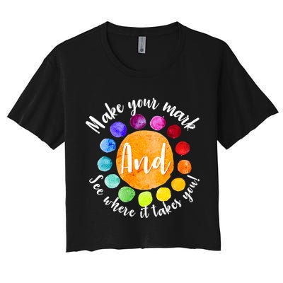 Make Your Mark See Where it Takes You Crop Top