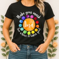 Make Your Mark See Where it Takes You Womens T-Shirt