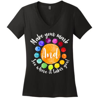 Make Your Mark See Where it Takes You Women's V-Neck T-Shirt