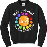 Make Your Mark See Where it Takes You Kids Sweatshirt