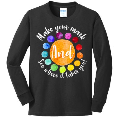 Make Your Mark See Where it Takes You Kids Long Sleeve Shirt